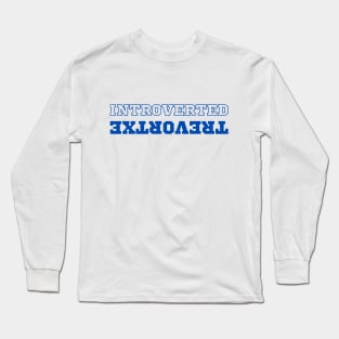 Introverted extrovert Long Sleeve T-Shirt